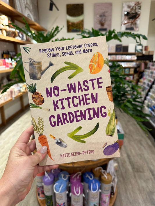No-Waste Kitchen Gardening - Katie Elzer-Peters